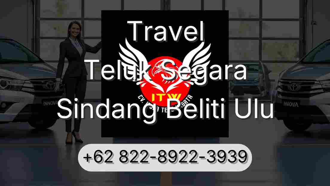 Travel Teluk Segara Sindang Beliti Ulu