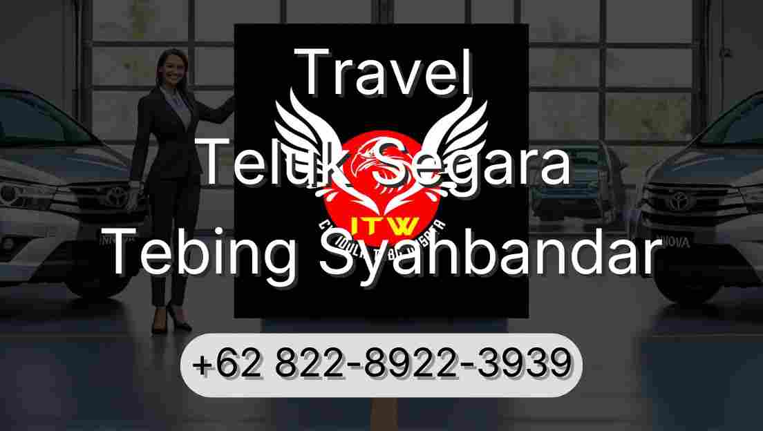 Travel Teluk Segara Tebing Syahbandar