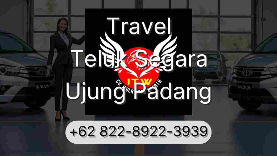 Travel Teluk Segara Ujung Padang