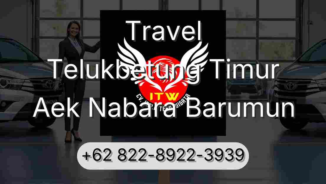 Travel Telukbetung Timur Aek Nabara Barumun