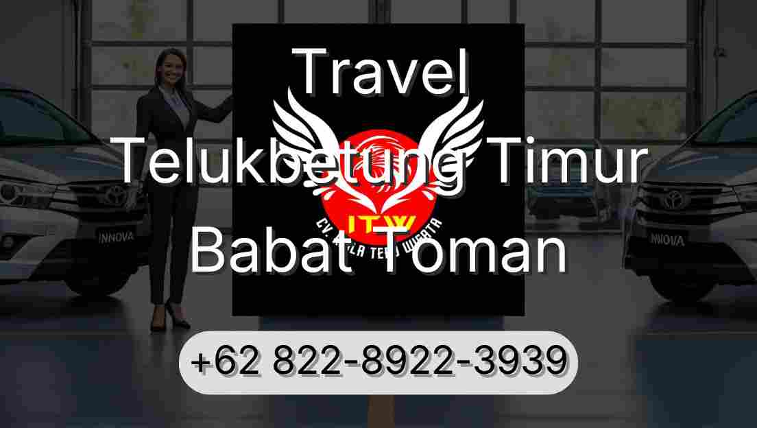 Travel Telukbetung Timur Babat Toman