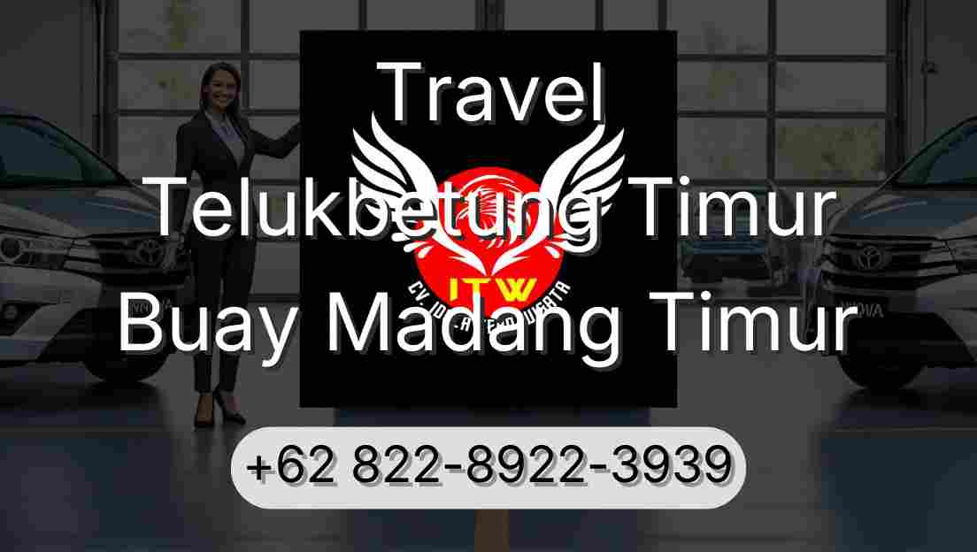 Travel Telukbetung Timur Buay Madang Timur