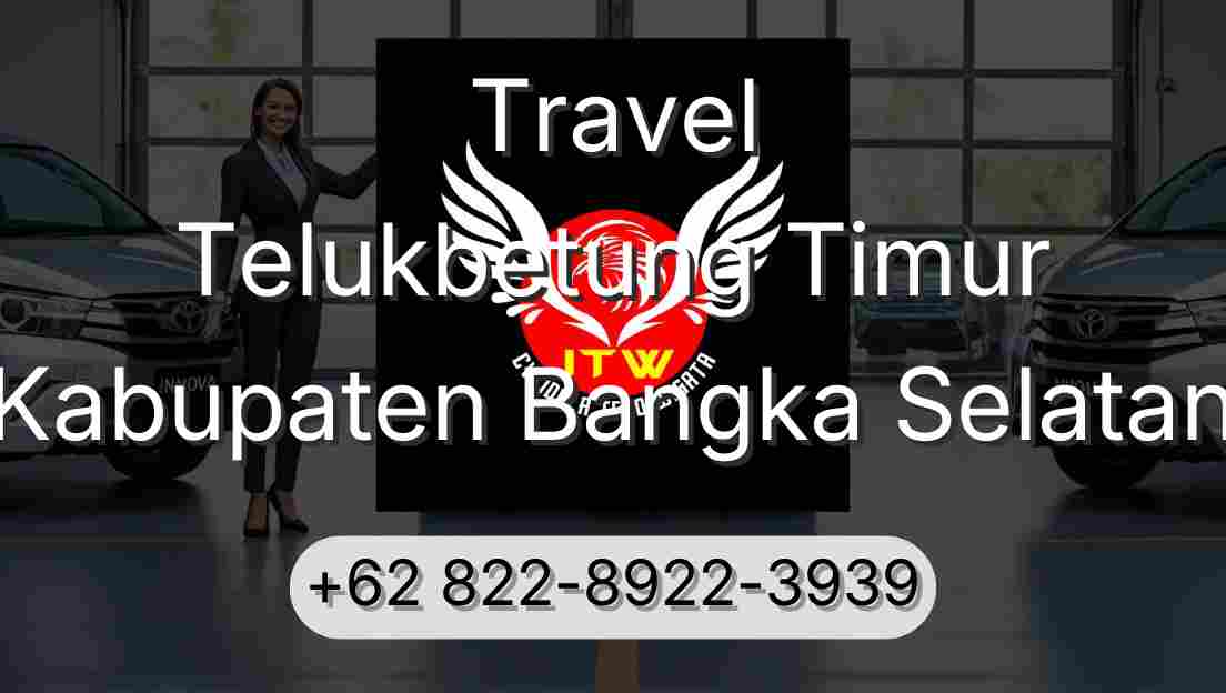 Travel Telukbetung Timur Kabupaten Bangka Selatan