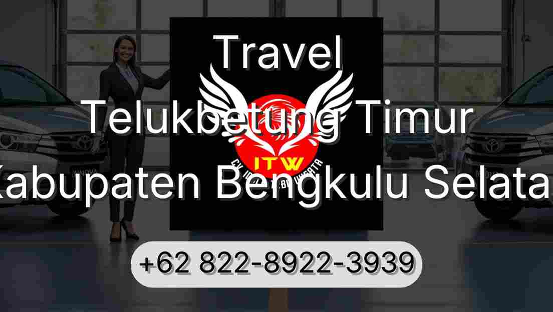 Travel Telukbetung Timur Kabupaten Bengkulu Selatan