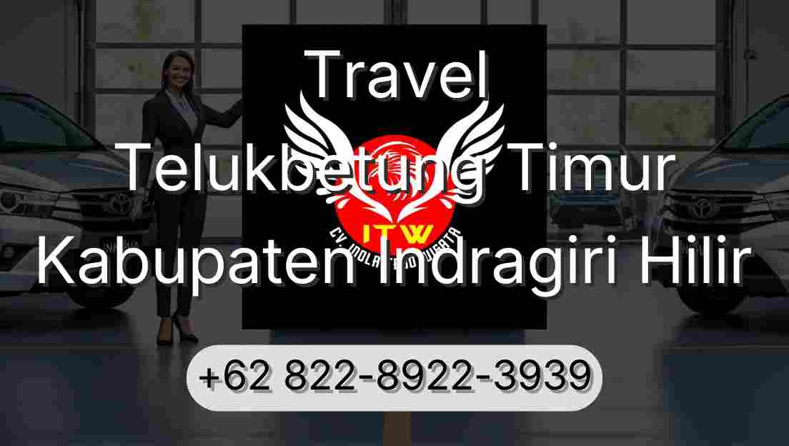 Travel Telukbetung Timur Kabupaten Indragiri Hilir