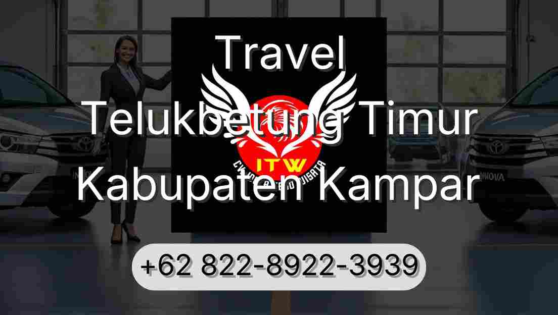 Travel Telukbetung Timur Kabupaten Kampar