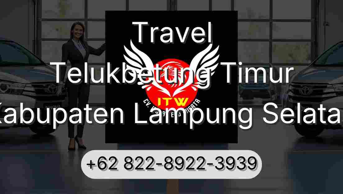 Travel Telukbetung Timur Kabupaten Lampung Selatan