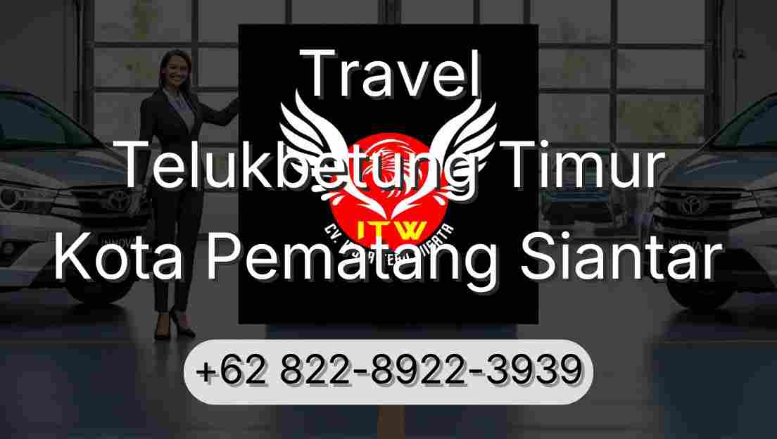 Travel Telukbetung Timur Kota Pematang Siantar