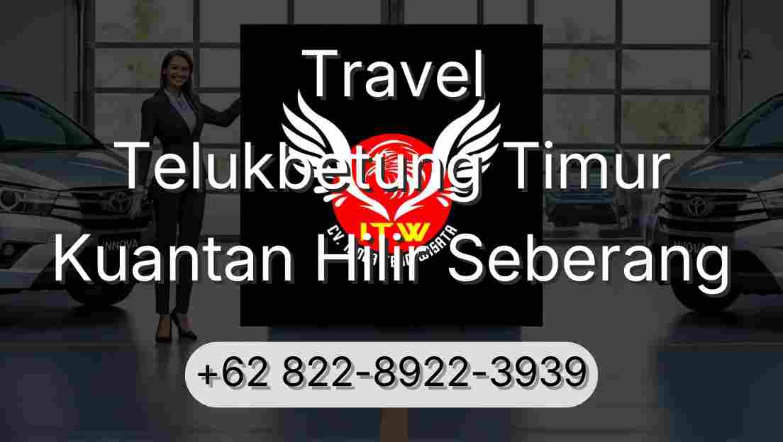 Travel Telukbetung Timur Kuantan Hilir Seberang