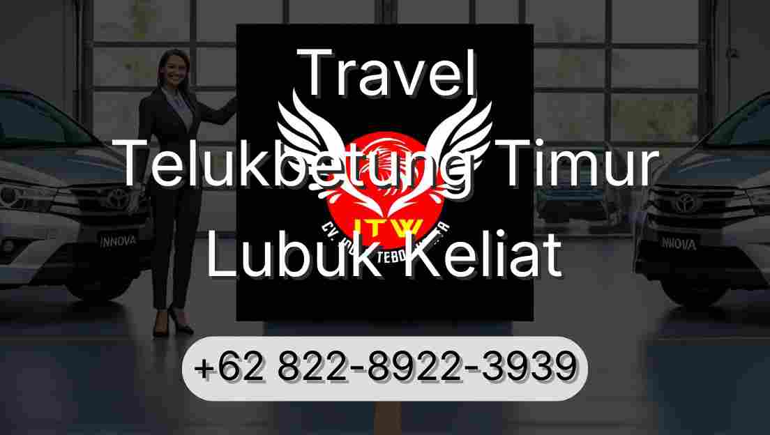 Travel Telukbetung Timur Lubuk Keliat