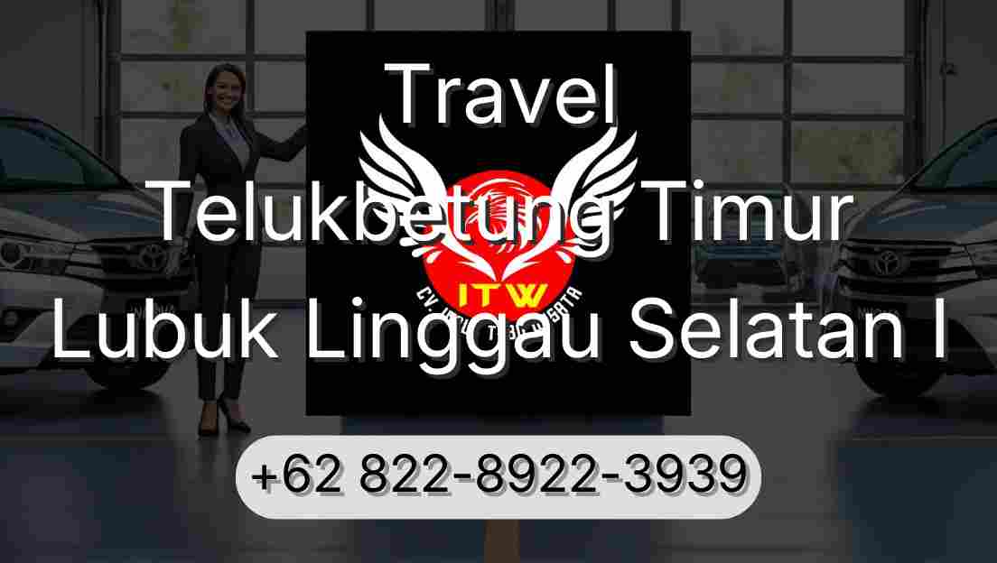 Travel Telukbetung Timur Lubuk Linggau Selatan I