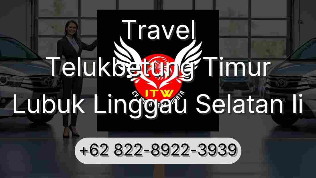 Travel Telukbetung Timur Lubuk Linggau Selatan Ii