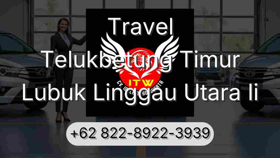 Travel Telukbetung Timur Lubuk Linggau Utara Ii