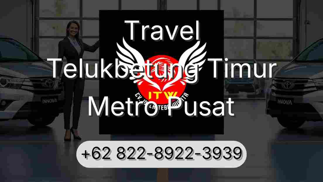 Travel Telukbetung Timur Metro Pusat