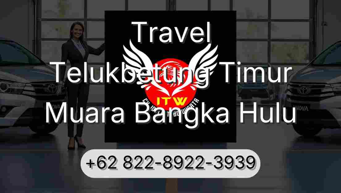 Travel Telukbetung Timur Muara Bangka Hulu