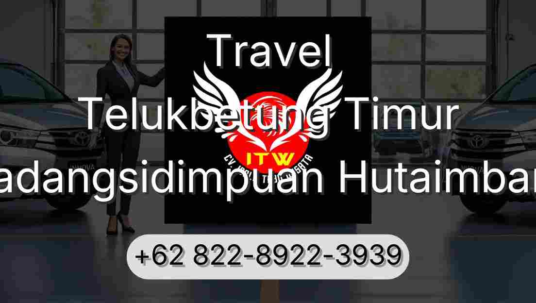 Travel Telukbetung Timur Padangsidimpuan Hutaimbaru