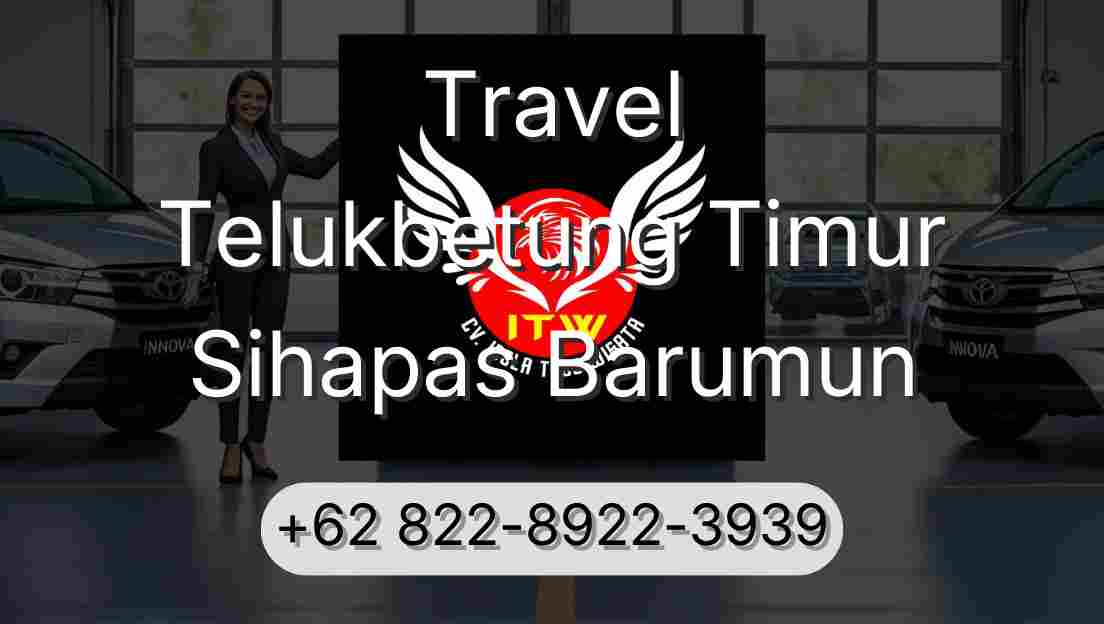 Travel Telukbetung Timur Sihapas Barumun