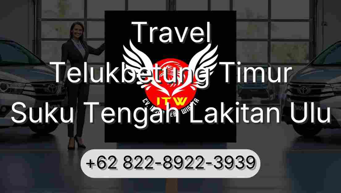 Travel Telukbetung Timur Suku Tengah Lakitan Ulu