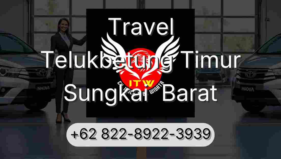 Travel Telukbetung Timur Sungkai  Barat