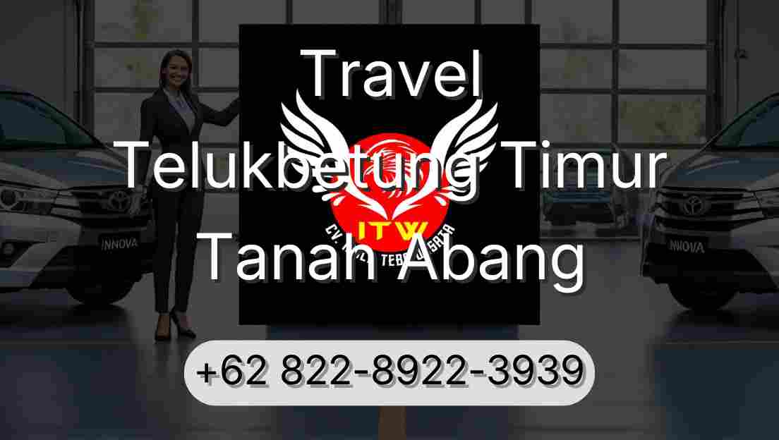 Travel Telukbetung Timur Tanah Abang