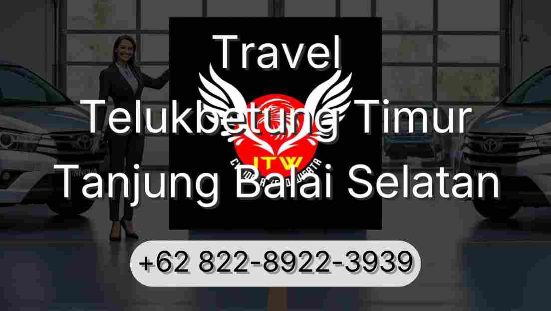 Travel Telukbetung Timur Tanjung Balai Selatan