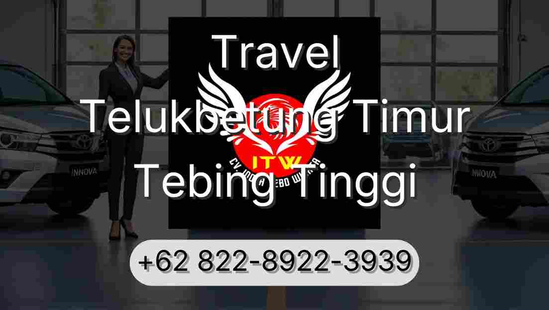 Travel Telukbetung Timur Tebing Tinggi