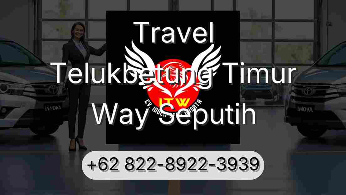 Travel Telukbetung Timur Way Seputih