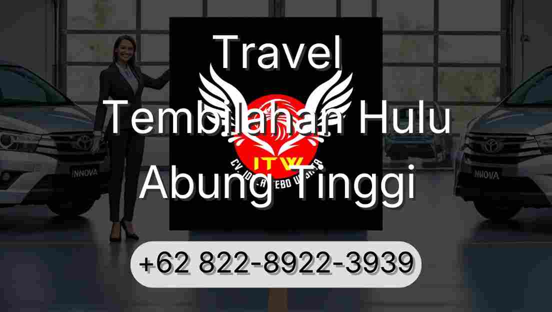 Travel Tembilahan Hulu Abung Tinggi