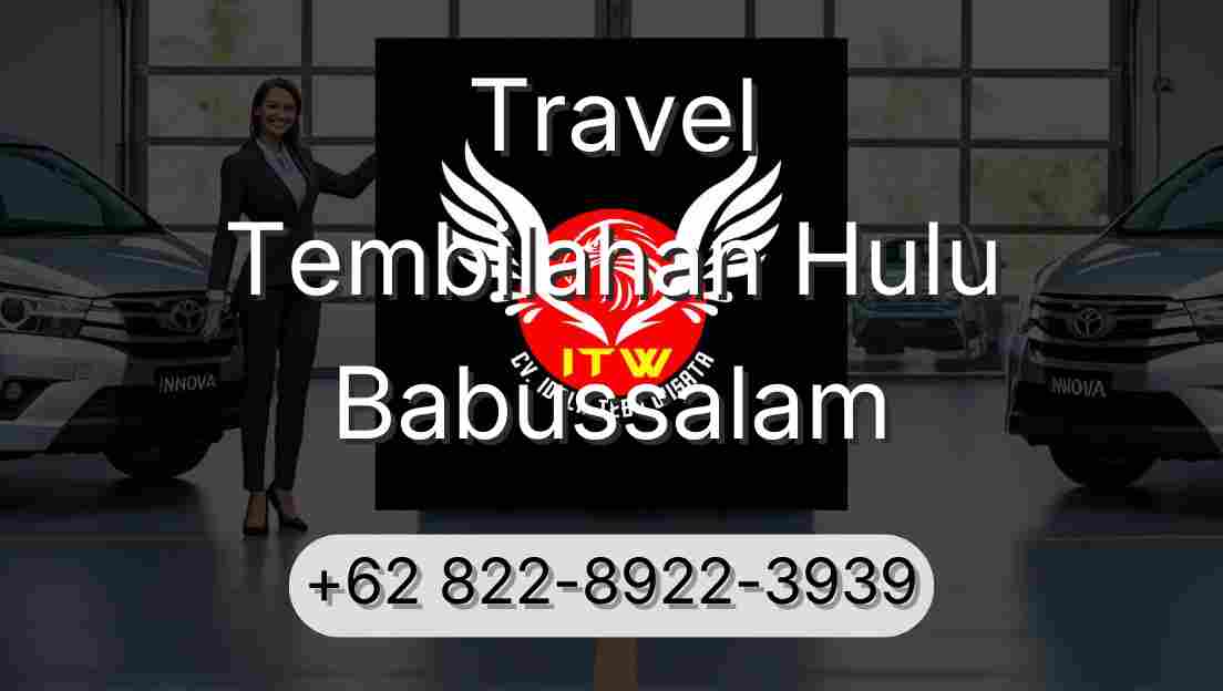 Travel Tembilahan Hulu Babussalam