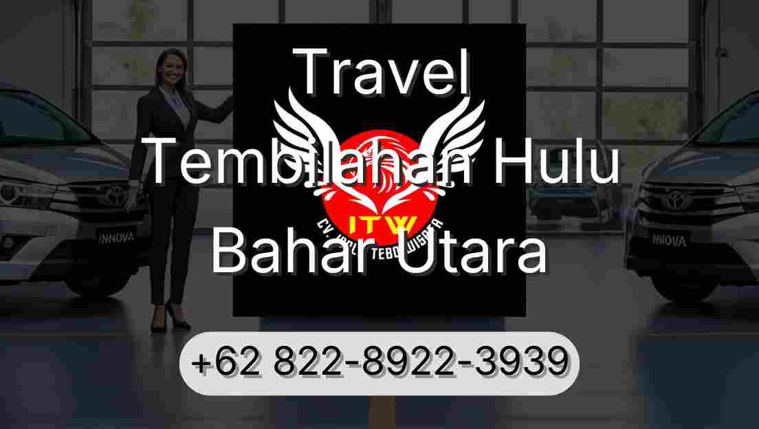 Travel Tembilahan Hulu Bahar Utara