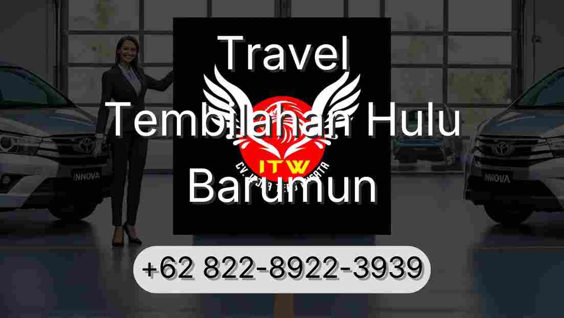 Travel Tembilahan Hulu Barumun