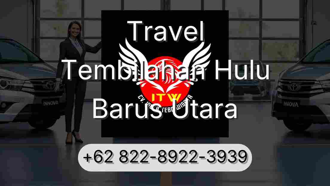 Travel Tembilahan Hulu Barus Utara