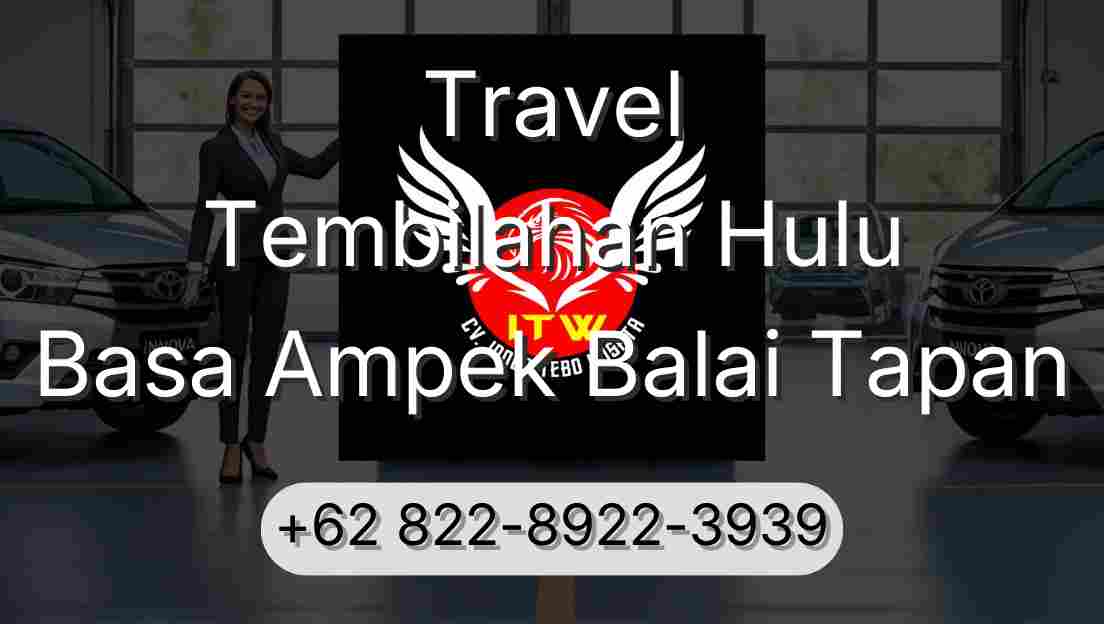 Travel Tembilahan Hulu Basa Ampek Balai Tapan
