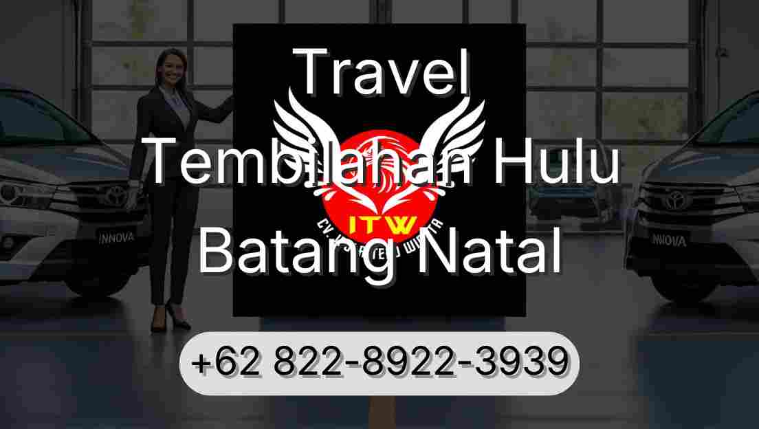 Travel Tembilahan Hulu Batang Natal