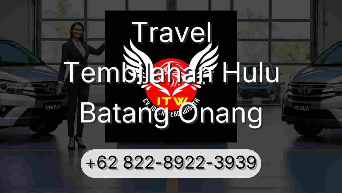 Travel Tembilahan Hulu Batang Onang