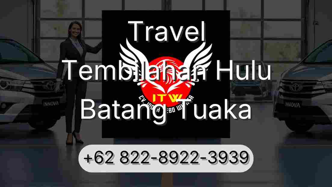 Travel Tembilahan Hulu Batang Tuaka