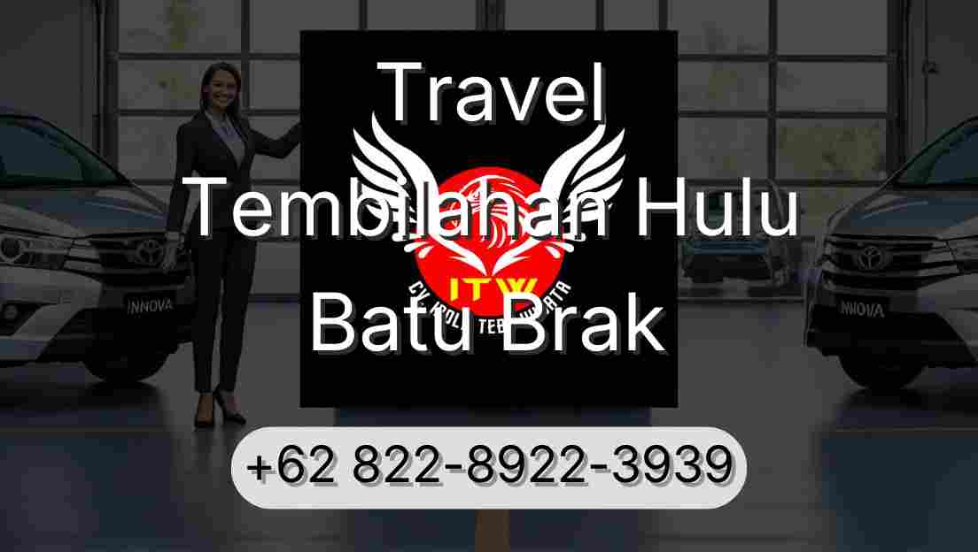 Travel Tembilahan Hulu Batu Brak