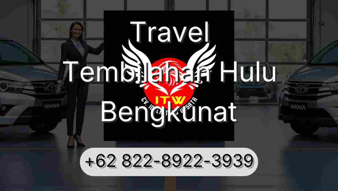 Travel Tembilahan Hulu Bengkunat