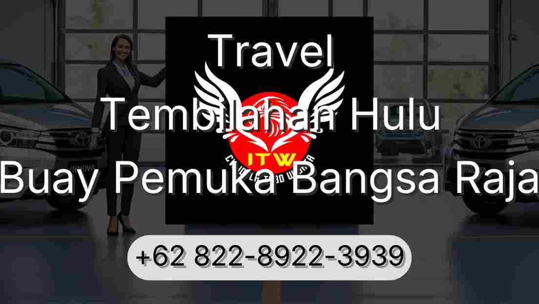 Travel Tembilahan Hulu Buay Pemuka Bangsa Raja