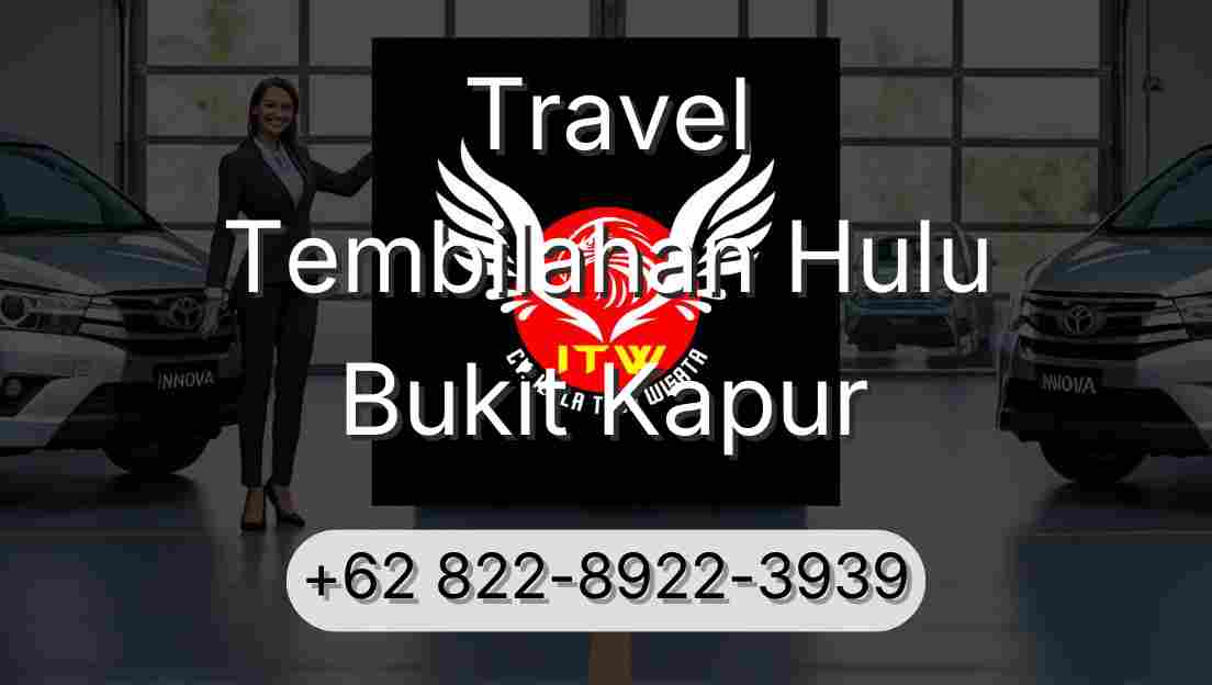 Travel Tembilahan Hulu Bukit Kapur