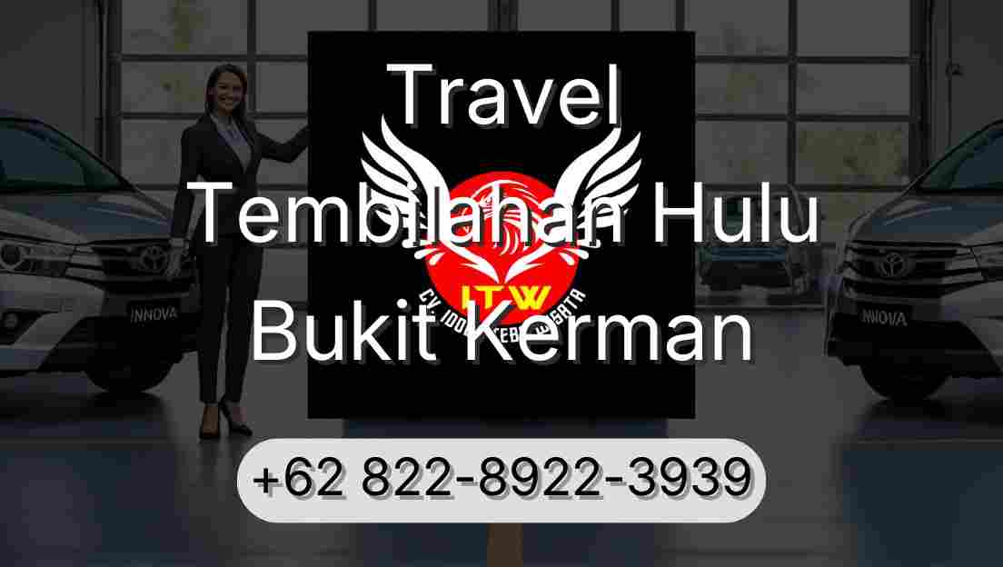 Travel Tembilahan Hulu Bukit Kerman