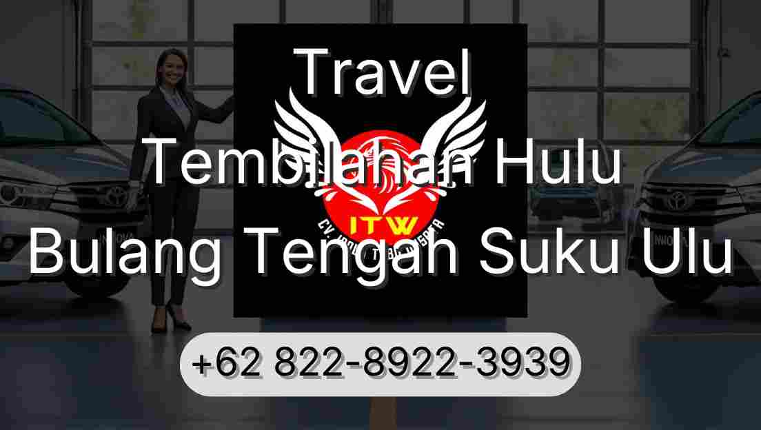 Travel Tembilahan Hulu Bulang Tengah Suku Ulu