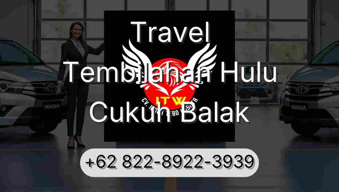 Travel Tembilahan Hulu Cukuh Balak