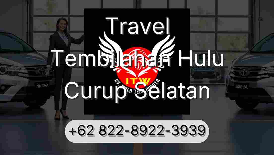 Travel Tembilahan Hulu Curup Selatan