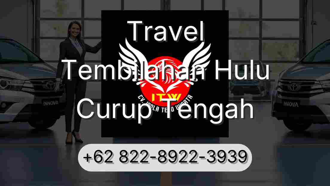 Travel Tembilahan Hulu Curup Tengah
