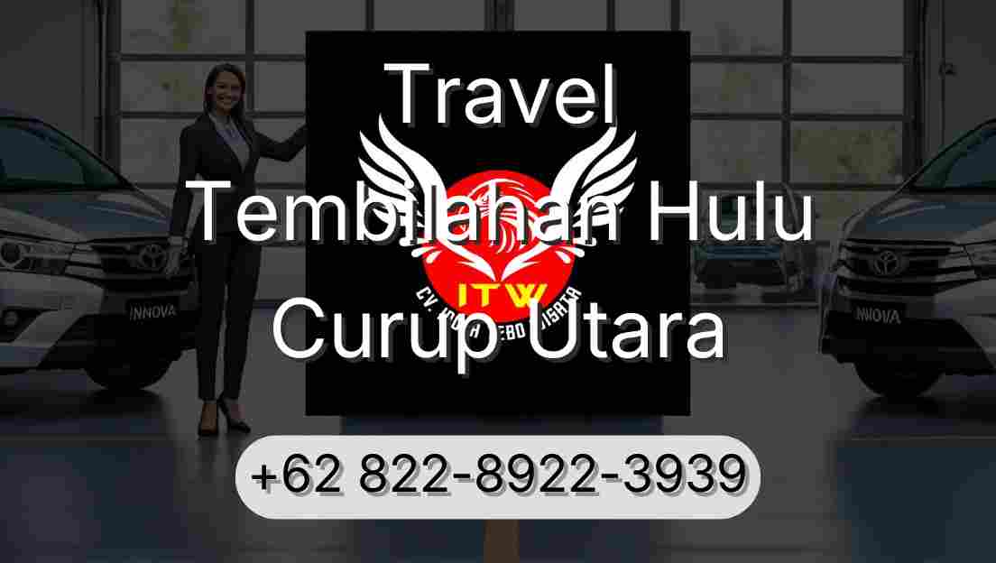 Travel Tembilahan Hulu Curup Utara