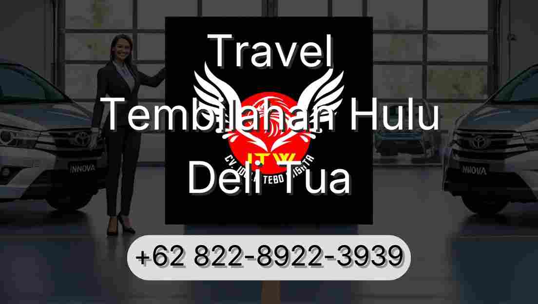 Travel Tembilahan Hulu Deli Tua