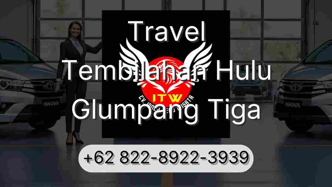 Travel Tembilahan Hulu Glumpang Tiga