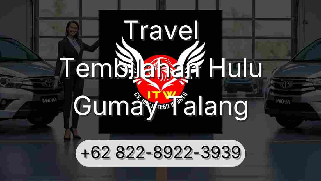 Travel Tembilahan Hulu Gumay Talang