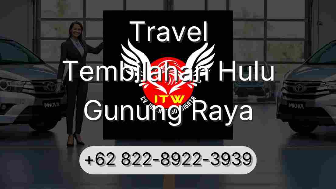 Travel Tembilahan Hulu Gunung Raya